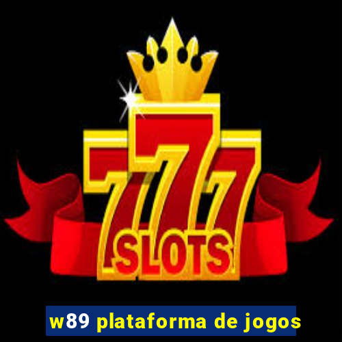 w89 plataforma de jogos